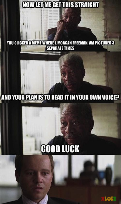 Morgan Freeman ...